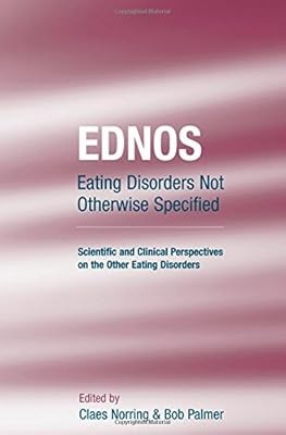 EDNOS: Eating Disorders Not Otherwise Specified: Scientific and Clinical Perspec