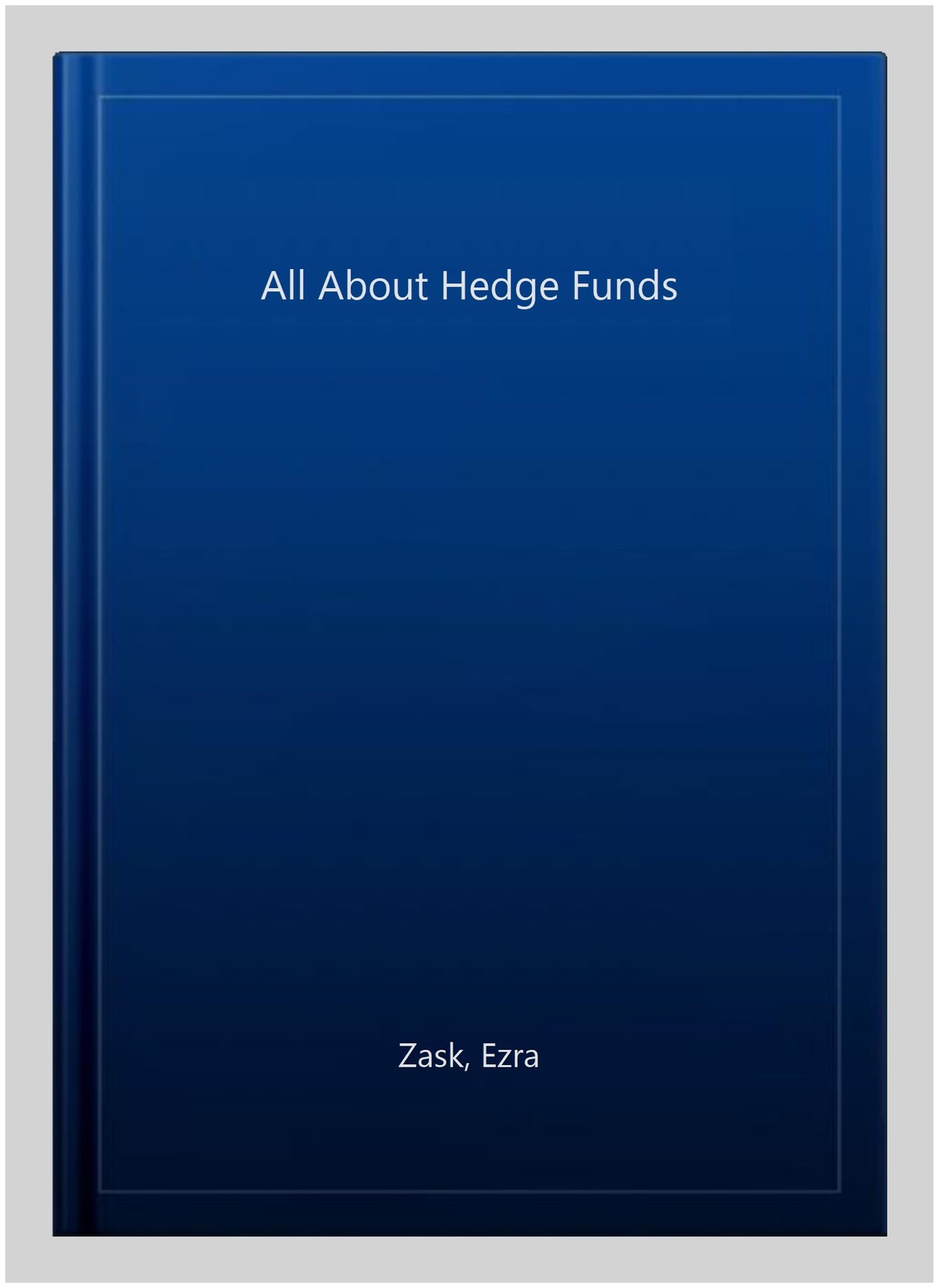 All About Hedge Funds, Paperback by Zask, Ezra, Like New Used, Free shipping …