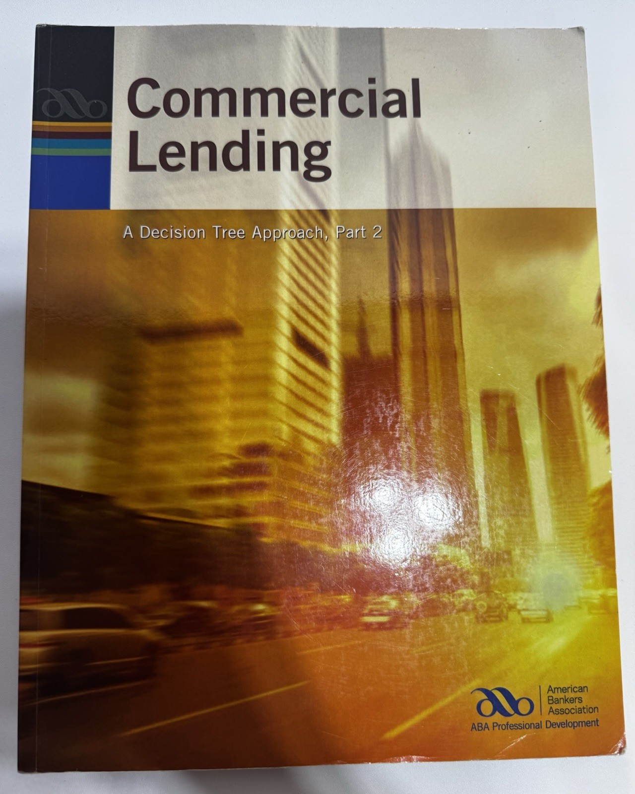 Commercial Lending A Decision Tree Approach Part 2 7th Edition ABA