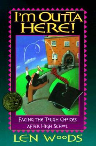 I’m Outta Here!: Facing the Tough Choices After High School – VERY GOOD