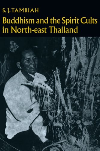 Buddhism and the Spirit Cults in North-East Thailand by S. J. Tambiah: Used