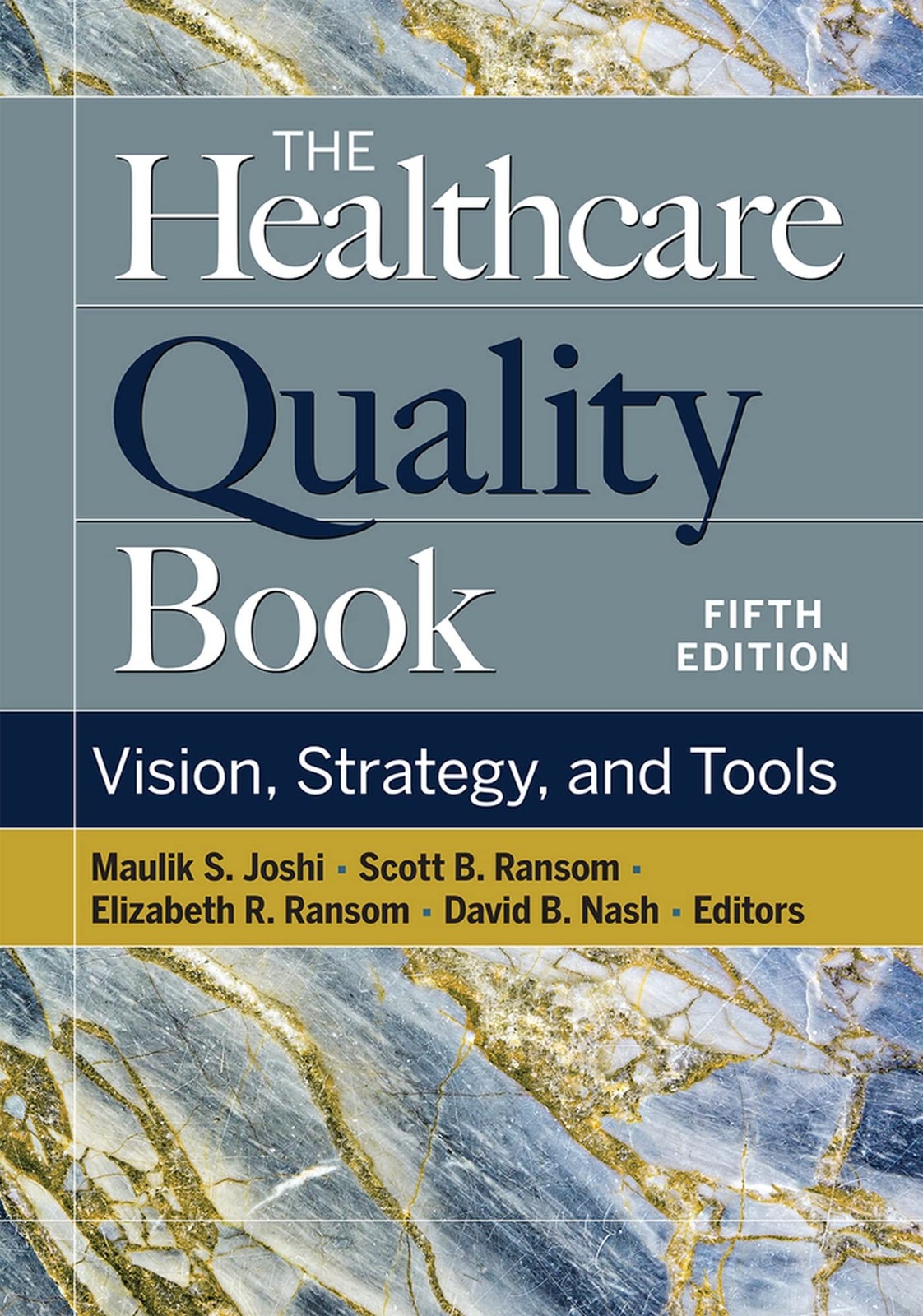 The Healthcare Quality Book: Vision, Strategy, and Tools, Fifth Edition [Hardco
