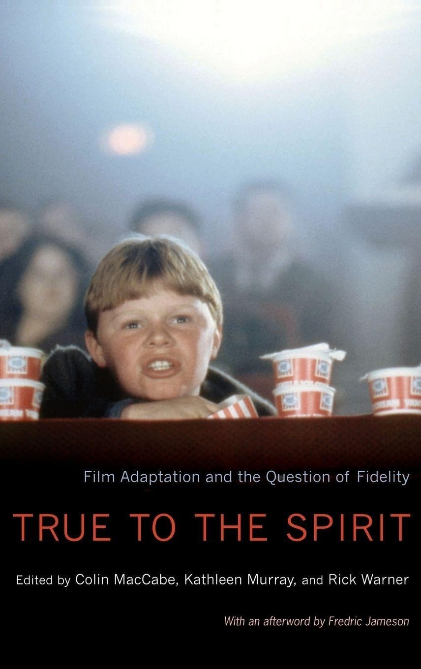 True to the Spirit: Film Adaptation and the Question of Fidelity, , Excellent Bo