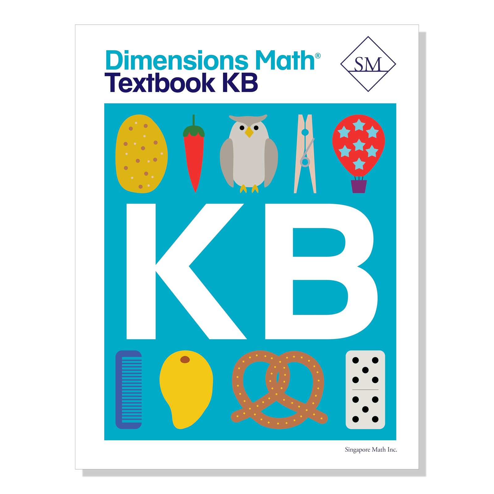 Dimensions Math Textbook KB | Singapore Math Inc. [Paperback] [Paperback] Si…