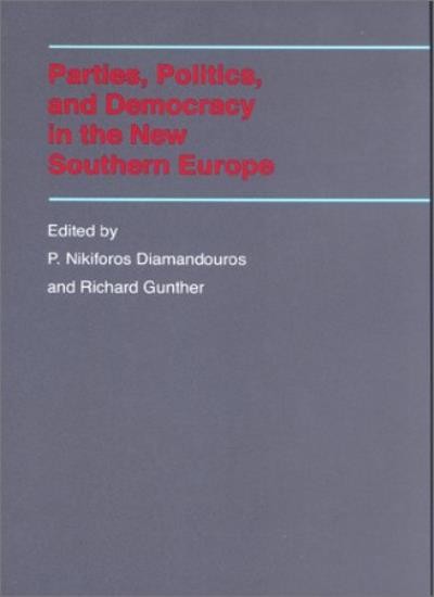 Parties, Politics, and Democracy in the New Southern Europe