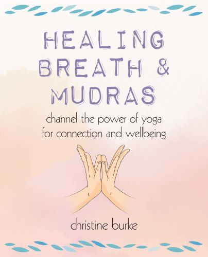 Healing Breath and Mudras Format: General/trade