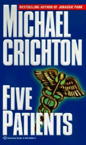 Five Patients – Mass Market Paperback By Crichton, Michael – GOOD