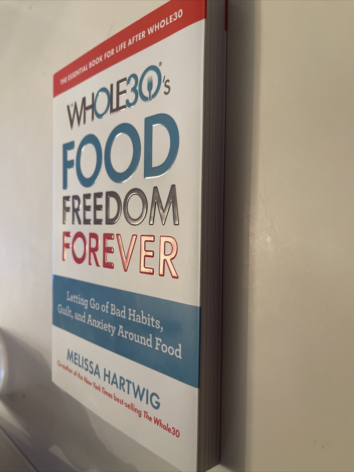 The Whole30’s Food Freedom Forever by Melissa Hartwig