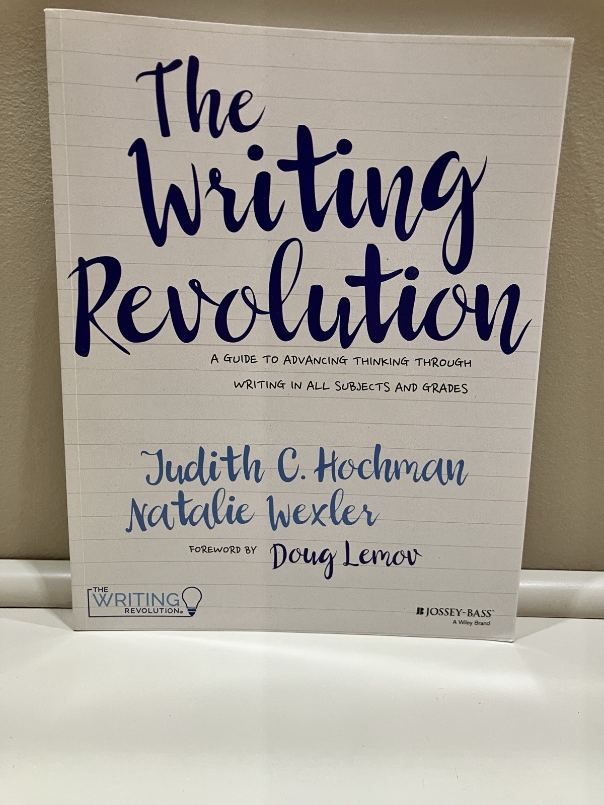 Writing Revolution : A Guide to Advancing Thinking Through Writing in All…