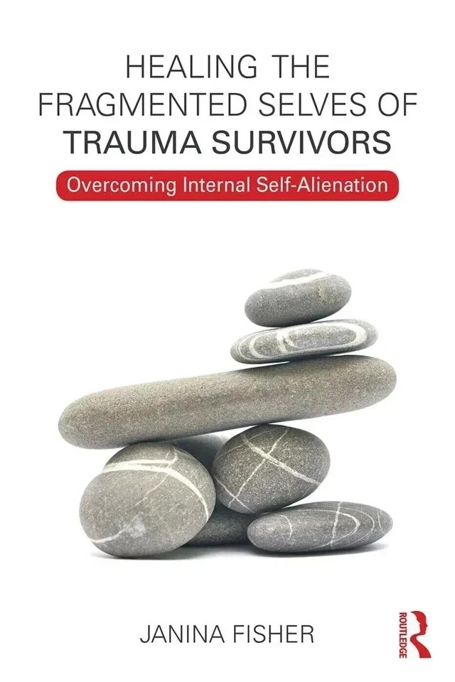 Healing the Fragmented Selves of Trauma Survivors : Overcoming Internal…