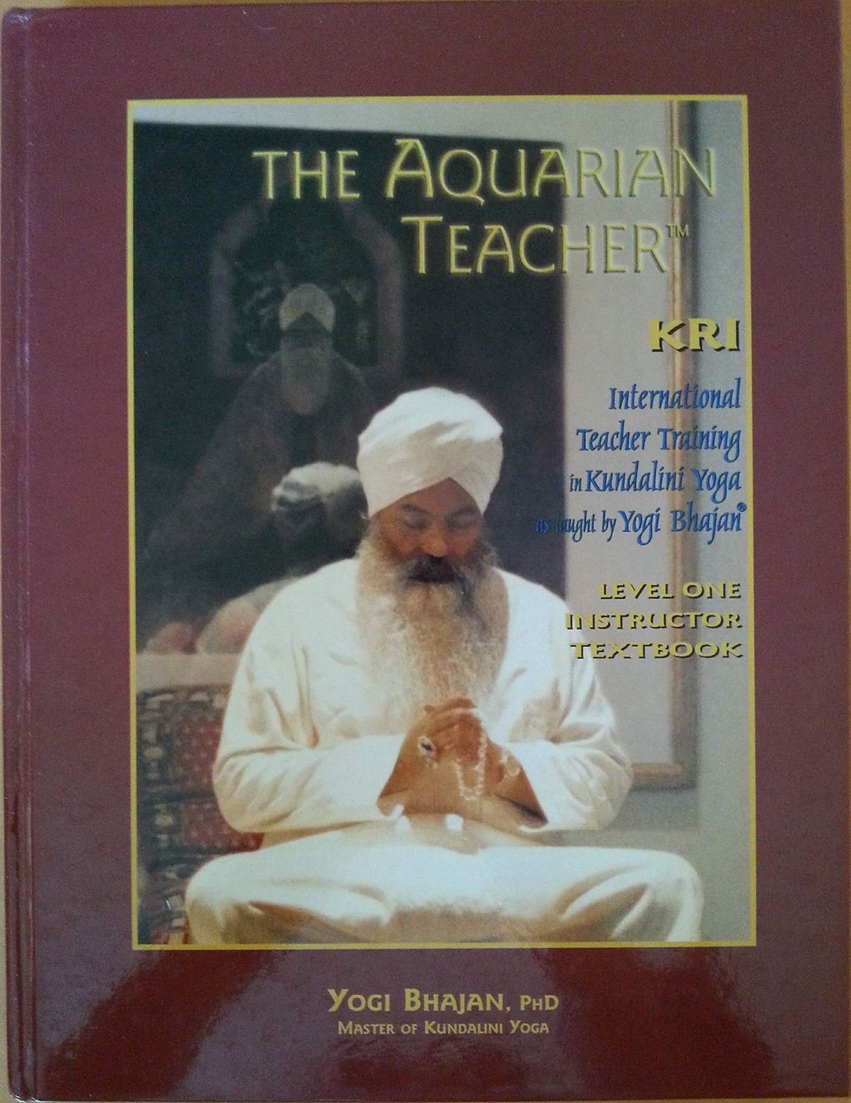 The Aquarian Teacher: International Kundalini Yoga Teacher Training, Level 1…