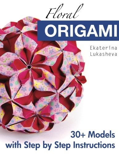 Floral Origami: From Beginner to Advanced: 30 Delicious Origami Flowers and …