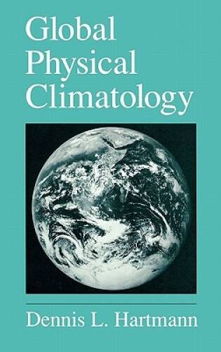 Global Physical Climatology, Volume 56 (International Geophysics) – VERY GOOD
