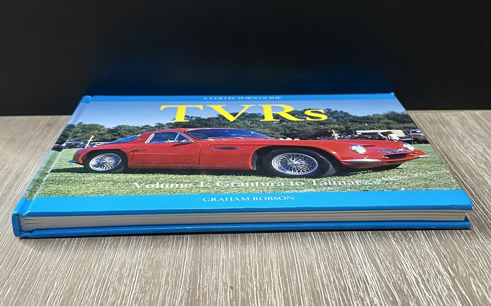 TVRs Volume 1: Grantura to Taimar by Graham Robson 1993 HC