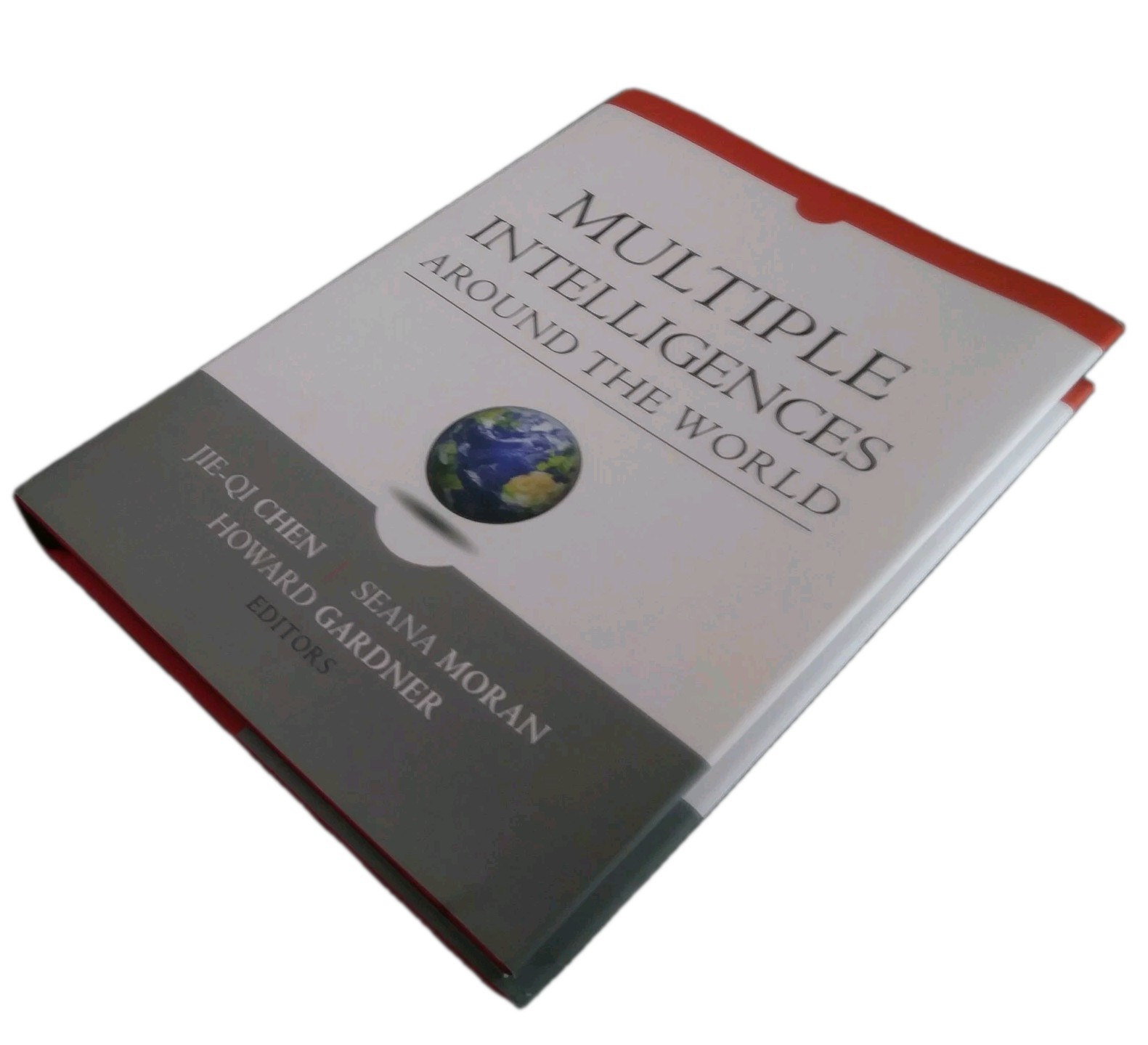 Multiple Intelligences Around The World: MI Theory, Howard Gardner Jie-Qi Chen