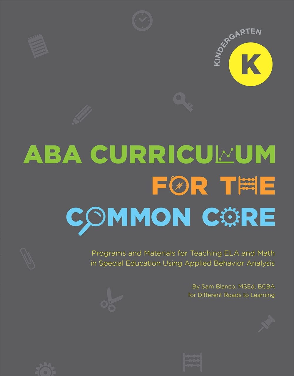 ABA Curriculum for the Common Core: Kindergarten