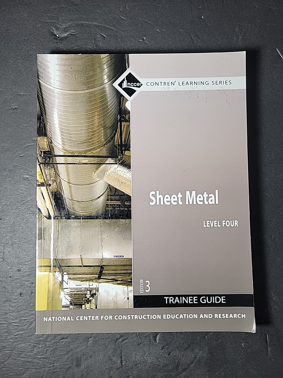 SHEET METAL 4 TRAINEE GUIDE, (3RD EDITION) By Nccer