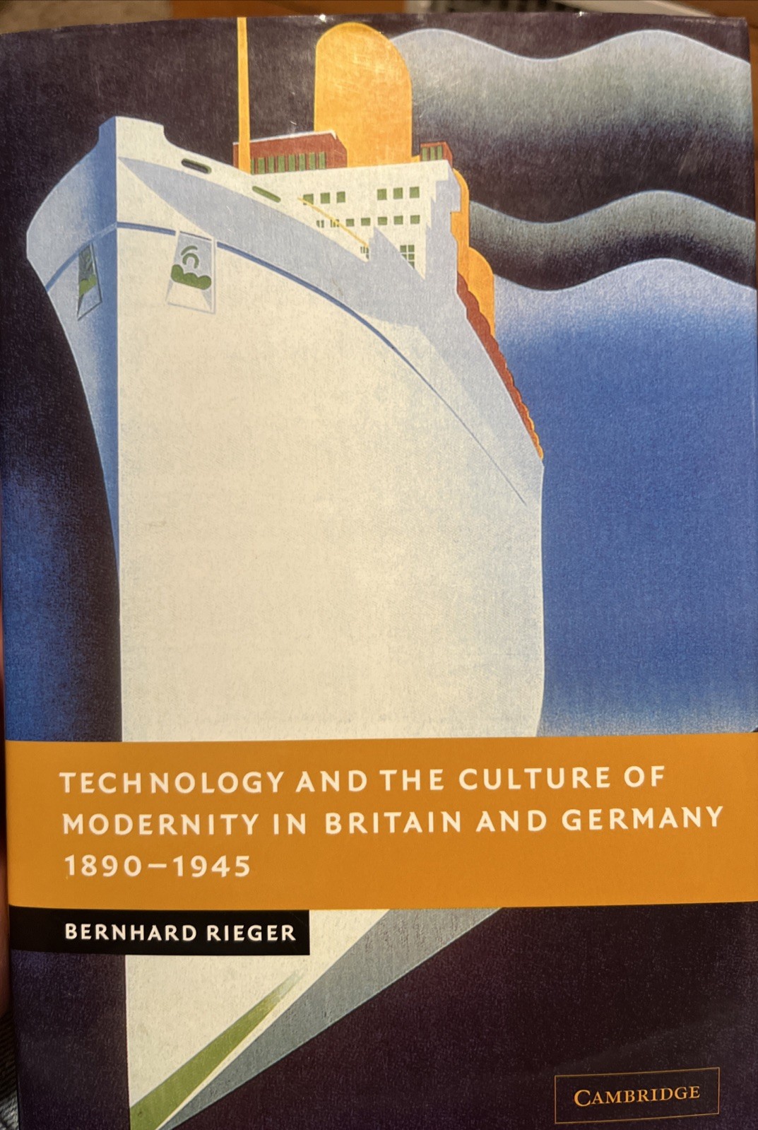 Technology and the Culture of Modernity In Britain and Germany 1890-1945 Rieger