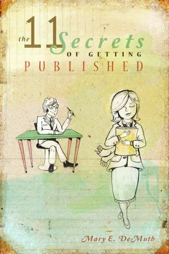 11 Secrets to Getting Published by Mary DeMuth