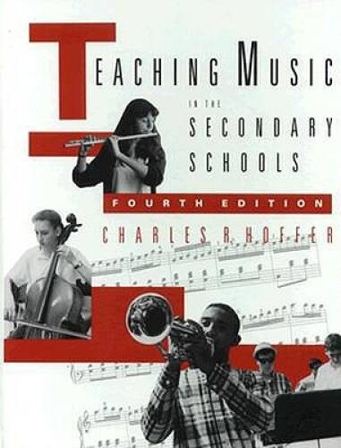 Teaching Music in the Secondary Schools – Hardcover By Hoffer, Charles – GOOD
