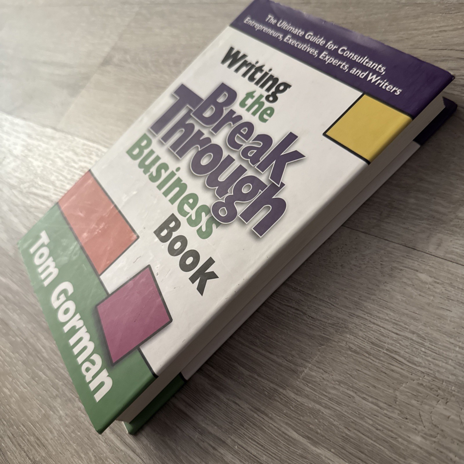 WRITING THE BREAKTHROUGH BUSINESS BOOK: THE ULTIMATE GUIDE By Tom Gorman *VG+*