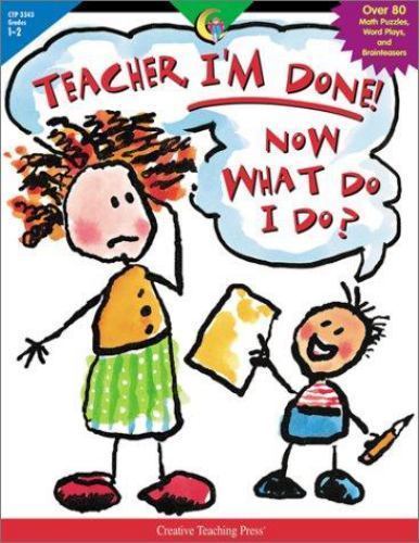 Teacher, I’m Done! Now What Do I Do?: Grades 1-2