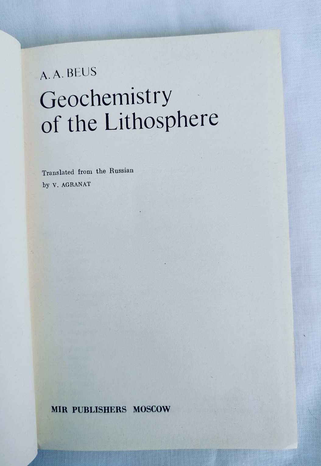 Geochemistry of Lithosphere by A. A Beus, Mir Publishers Moscow, 1976, Hardcover