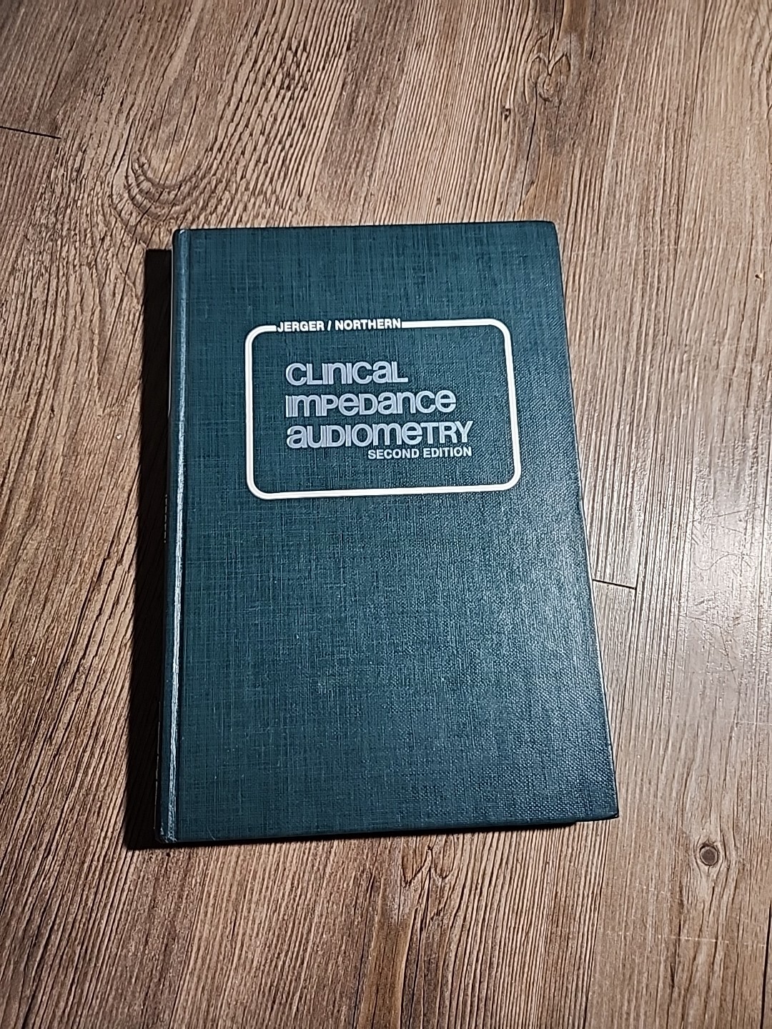 Clinical Impedance Audiometry by Jerry L. Northern and James Jerger (Hardcover)