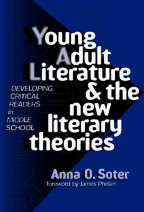 Young Adult Literature and New Literary Theories : Developing Cri