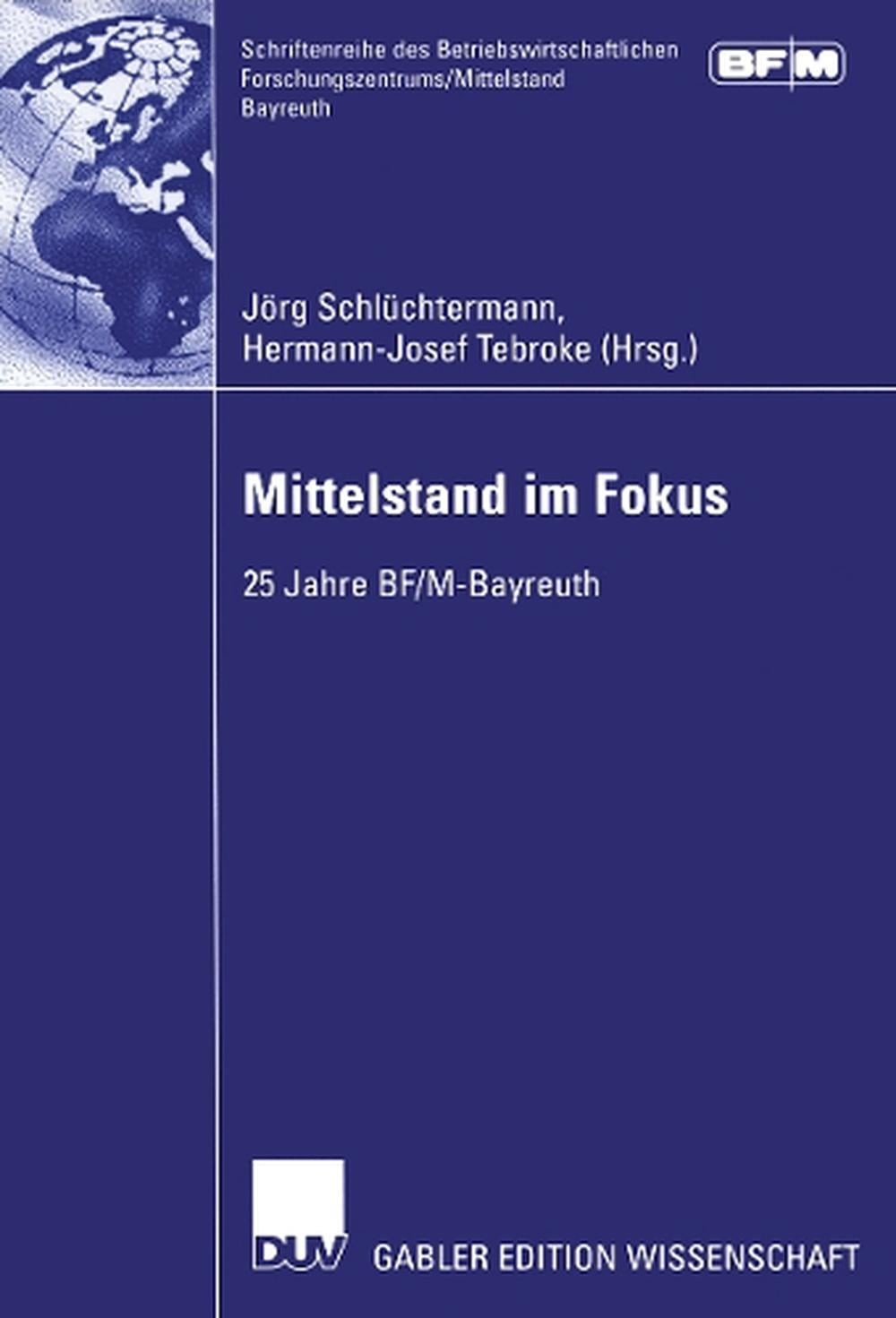 Mittelstand im Fokus: 25 Jahre BF/M-Bayreuth by Hermann-Josef Tebroke (German) P