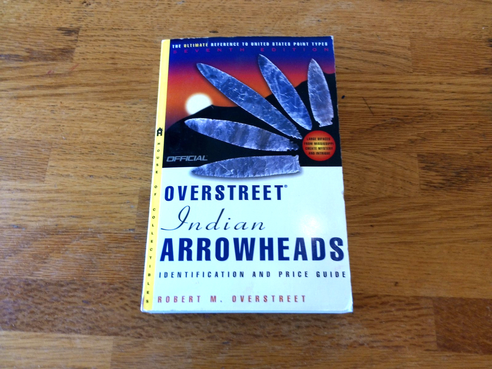 OVERSTREET INDIAN ARROWHEADS IDENTIFICATION AND PRICE GUIDE – SEVENTH EDITION