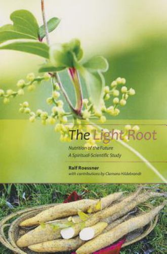 Light Root : Nutrition of the Future, a Spiritual-scientific Study, Paperback…