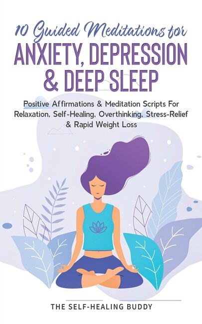 10 Guided Meditations For Anxiety, Depression & Deep Sleep: Positive Affirm…