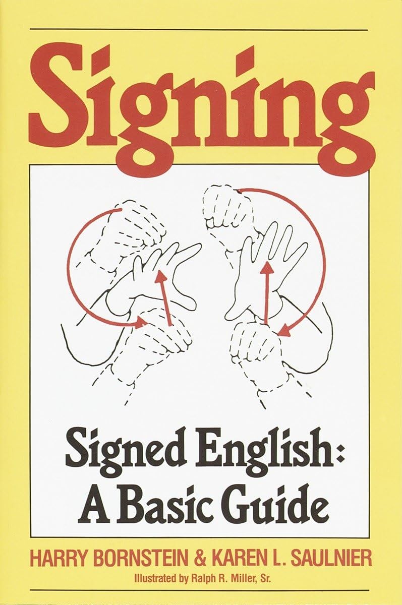 Signing: Signed English: A Basic Guide – Miller Sr., Ralph R.|Saulnier, Kare…