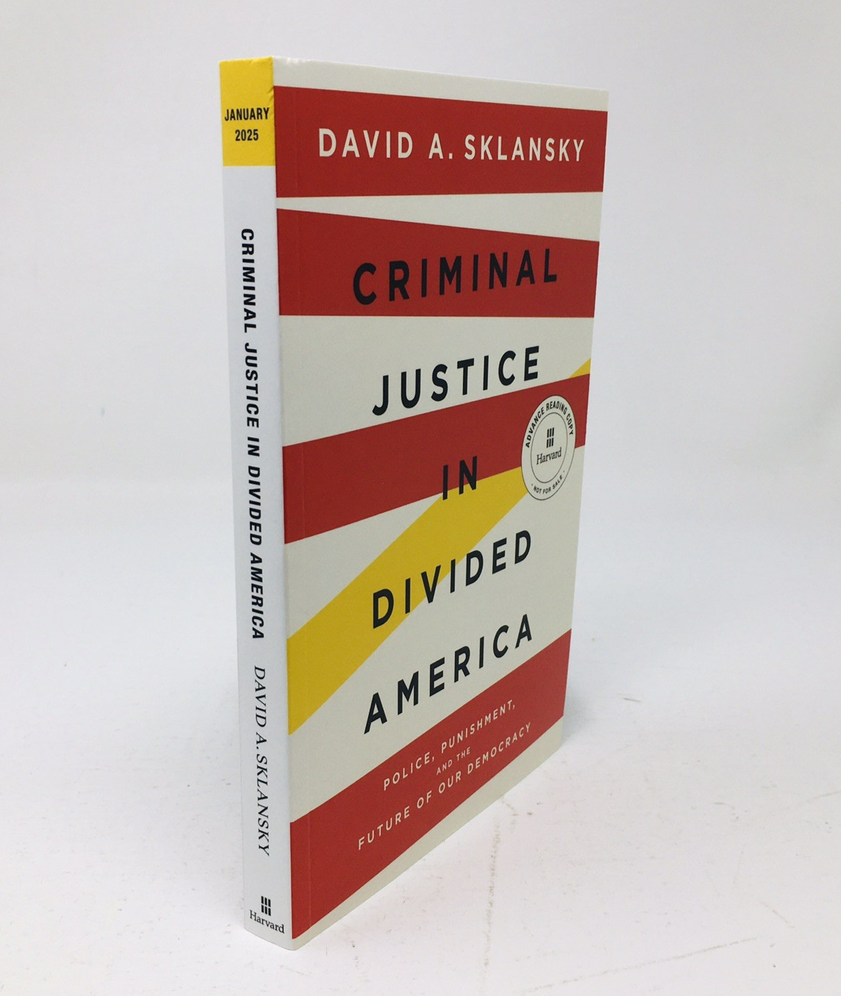 Criminal Justice in Divided America by David Sklansky Proof NEW