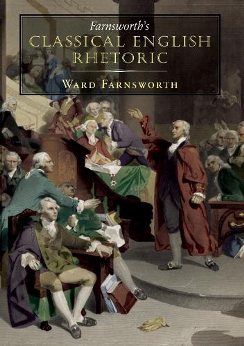 Farnsworth’s Classical English Rhetoric by Ward Farnsworth (English) Paperback B
