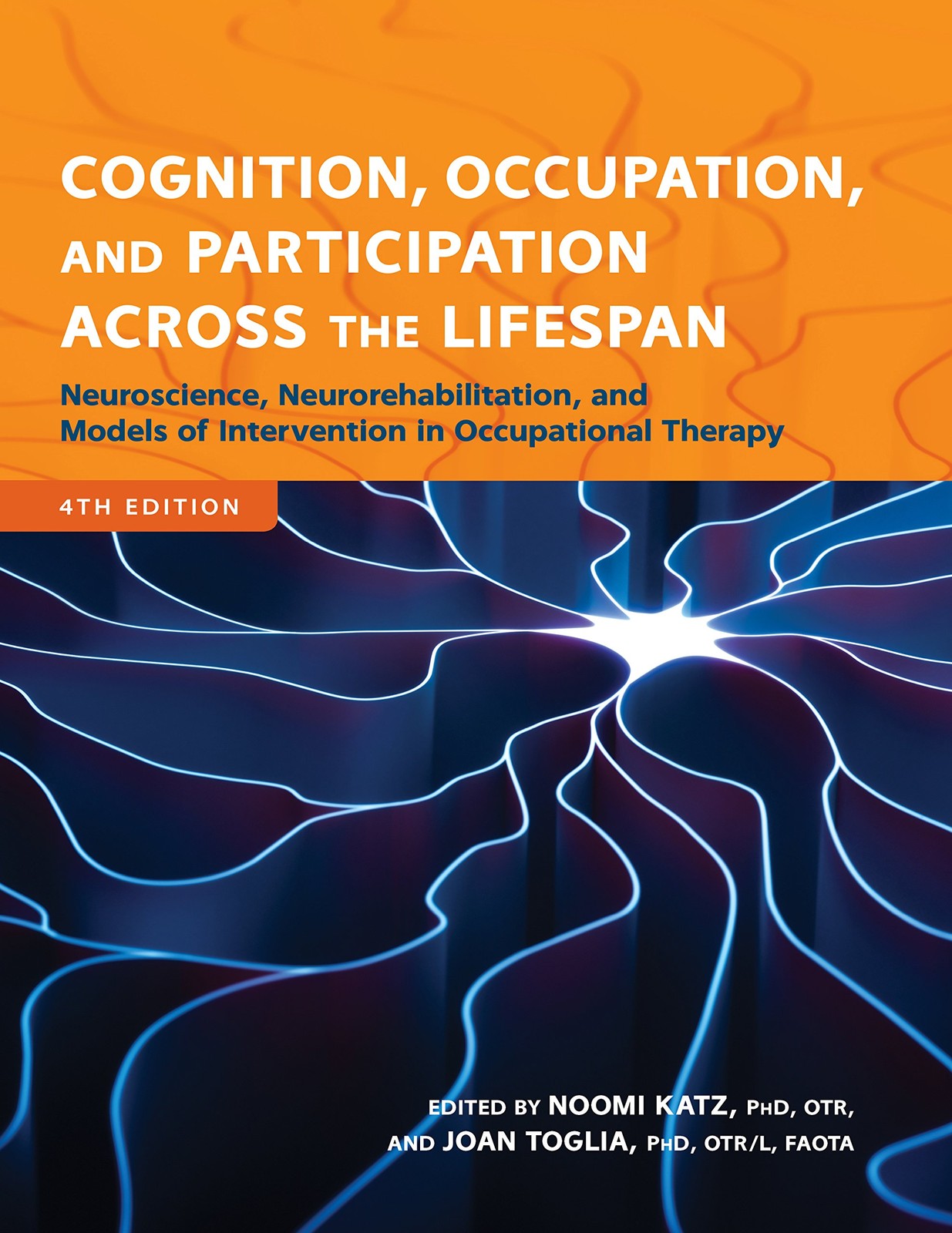 Cognition, Occupation, and Participation Across the Lifespan: Neuroscience, …