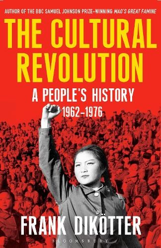 The Cultural Revolution: A People’s History, 1962… by Dikötter, Frank Hardback