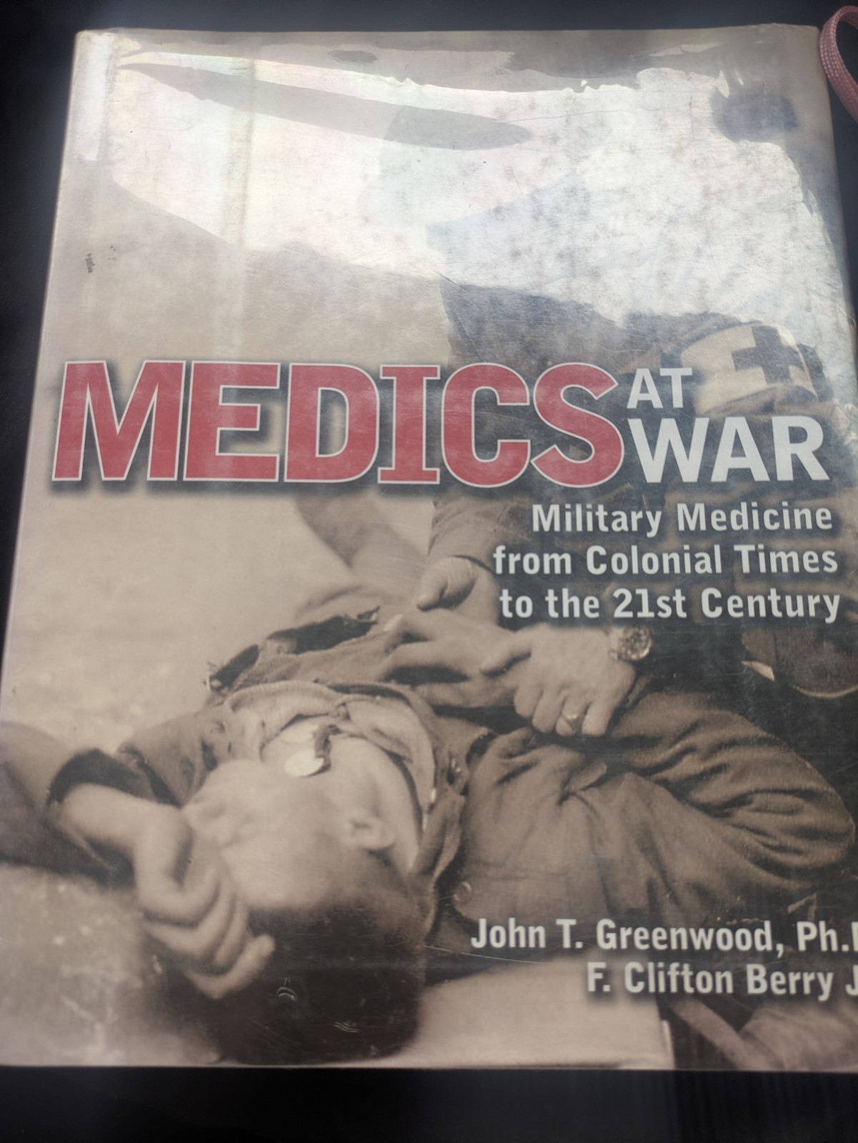 Medics at War : Military Medicine John Greenwood & F. Berry Hardcover 2005