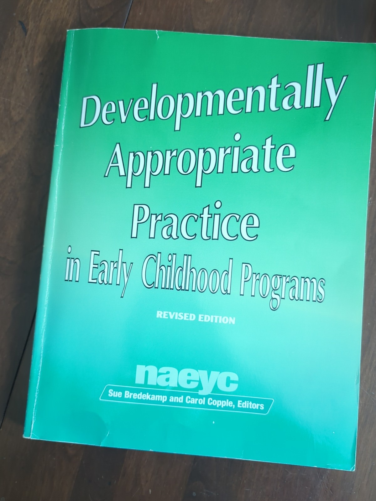 Developmentally Appropriate Practice in Early Childhood Programs by Carol Copple