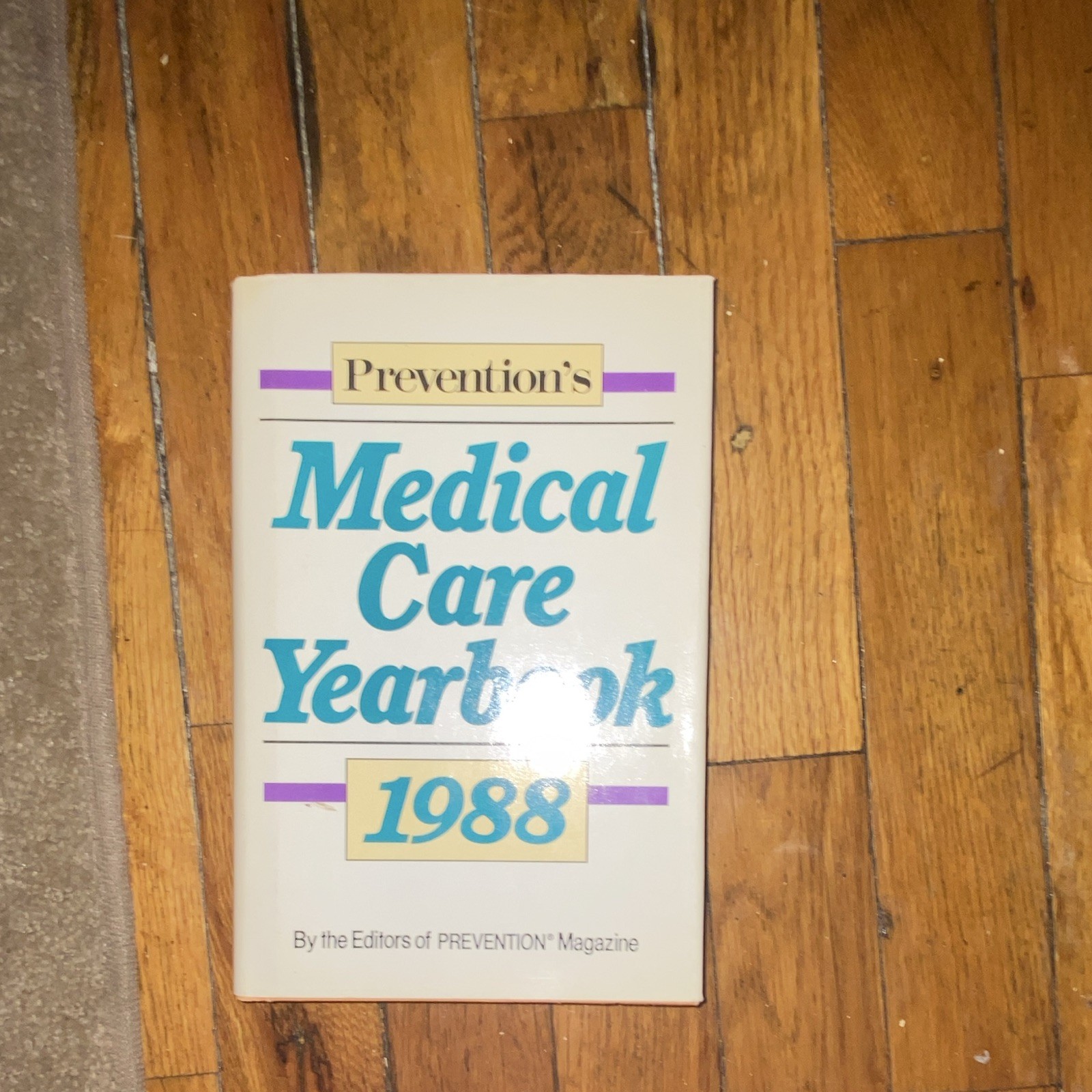 Prevention’s Medical Care Yearbook 1988 By The Editors Of Prevention Magazine