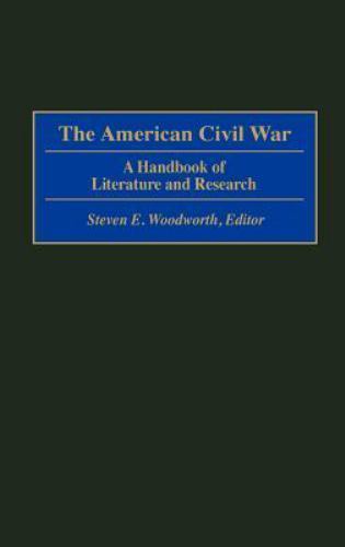 The American Civil War: A Handbook of Literature and Research by Woodworth