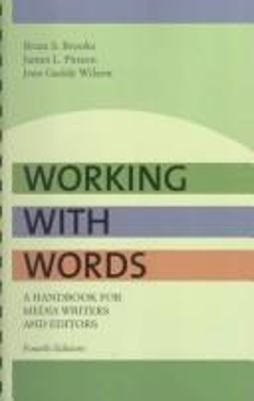 Working with Words : A Concise Handbook for Media Writers and Edi