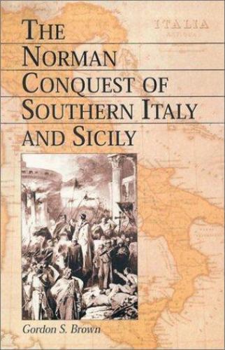 The Norman Conquest of Southern Italy and- 0786414723, paperback, Gordon S Brown