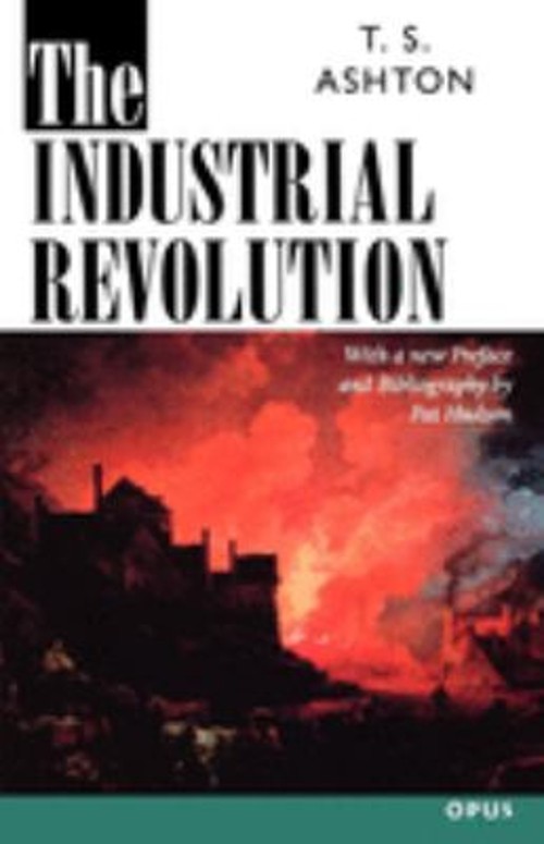 The Industrial Revolution, 1760-1830 Paperback T. S. Ashton