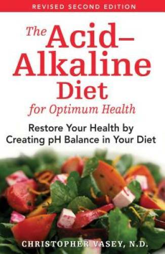 The Acid-Alkaline Diet for Optimum Health: Restore Your Health by Creatin – GOOD