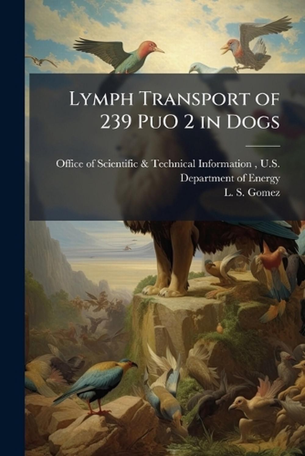 Lymph Transport of 239 PuO 2 in Dogs by L.S. Gomez (English) Paperback Book