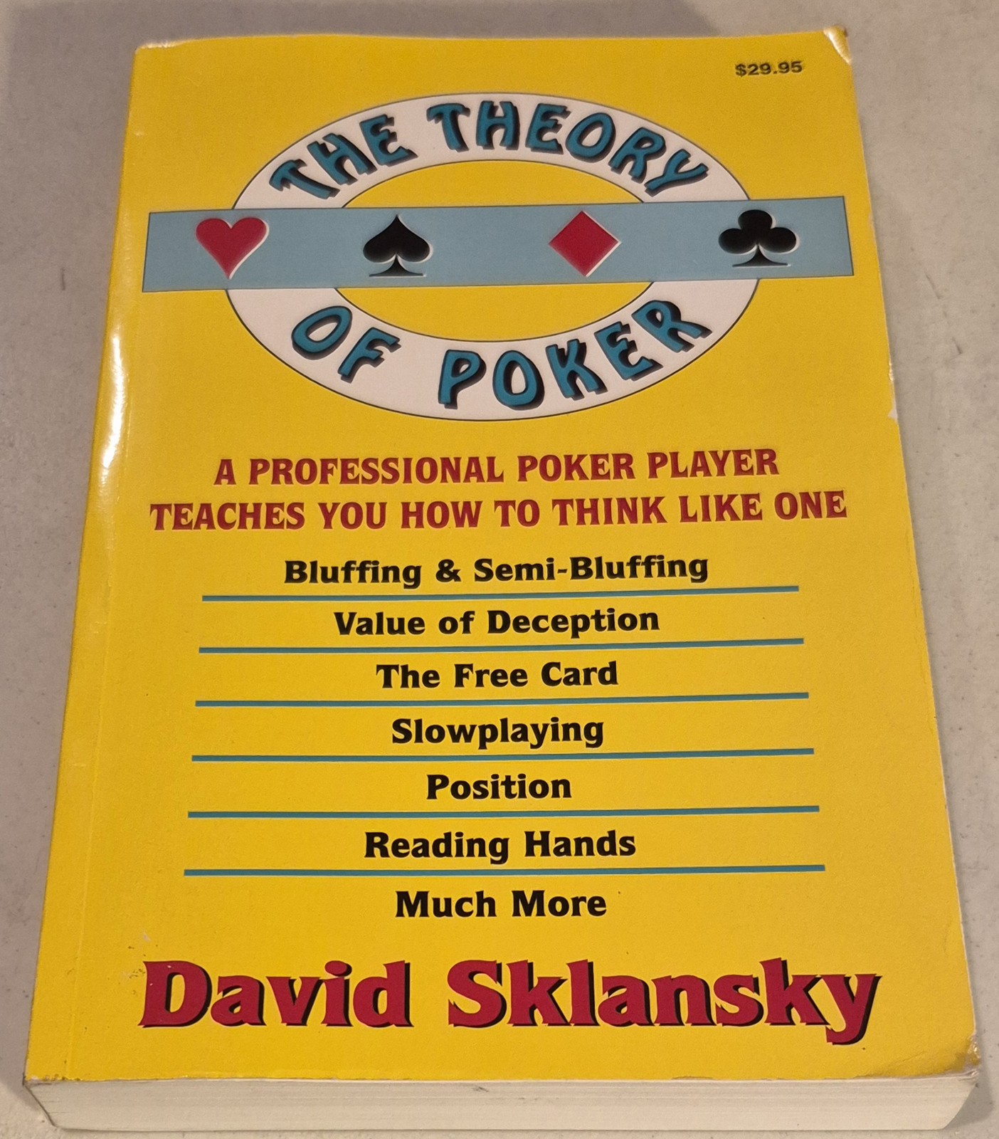 The Theory of Poker: A Professional Poker Player Teaches You How To Think Like..