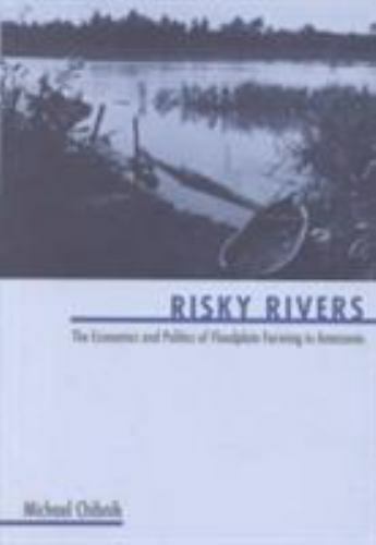 Risky Rivers: The Economics and Politics of Floodplain Farming in Amazonia