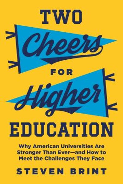 Two Cheers for Higher Education : Why American Universities Are S